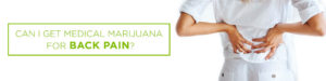 can i get medical marijuana for back pain