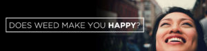 does weed make you happy