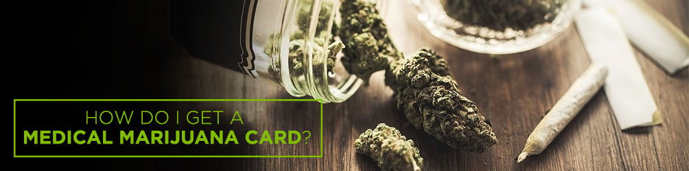 how do i get a medical marijuana card