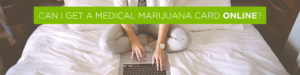 can i get a medical marijuana card online