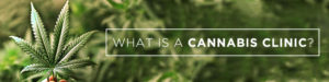 what is a cannabis clinic